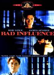 Bad Influence - Influenta nefasta (1990)