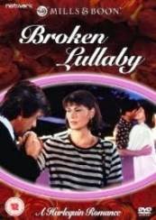 Harlequin Romances: Broken Lullaby - Cantec de leagan sfaramat (1994)