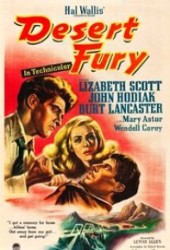 Desert Fury - Furie în deşert (1947)