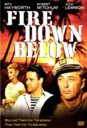 Fire Down Below - Inamicul din adâncuri (1957)