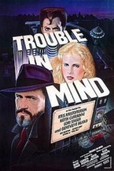 Trouble in Mind - Minti tulburate (1985)