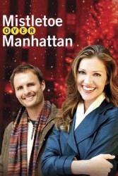 Mistletoe Over Manhattan - Spiritul Crăciunului (2011)