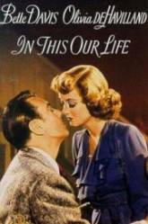 In This Our Life - In viata noastra (1942)