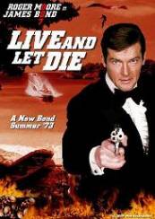 James Bond 007 Live and Let Die - Pe cine nu laşi să moară (1973)