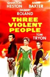 Three Violent People - Trei oameni furioşi  (1956)