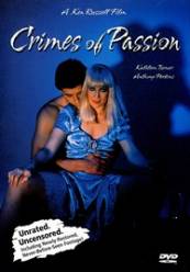 Crimes of Passion - Crime din pasiune (1984)