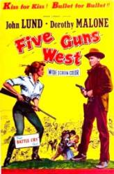 Five Guns West- Cinci pistoale in Vest (1955)