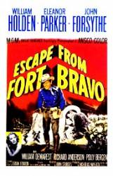 Escape from Fort Bravo – Evadare din Fort Bravo (1953)